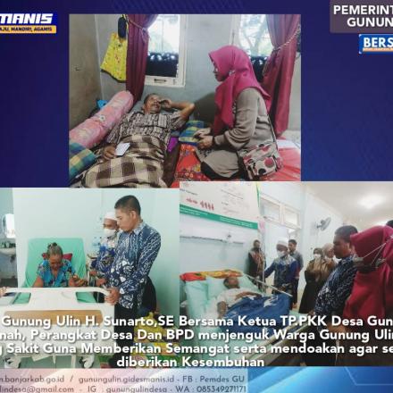 PAMBAKAL DAN IBU KETUA TPPKK DESA GUNUNG ULIN - MEMBERIKAN SEMANGAT KEPADA WARGA YANG SAKIT